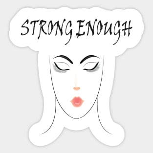 Strong Enough Sticker